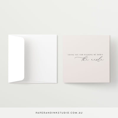 Thank You For Walking Me Down The Aisle Card - Silk